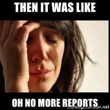 No More Reports