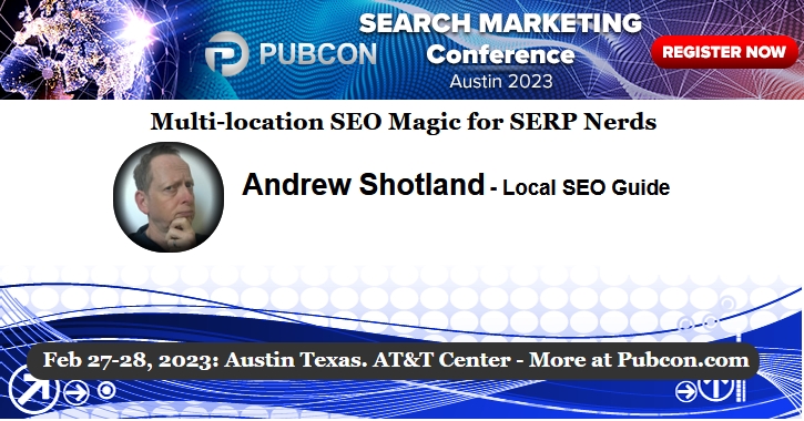 Pubcon Austin 2023 Event – Multi-location SEO Magic for SERP Nerds | Local SEO Guide