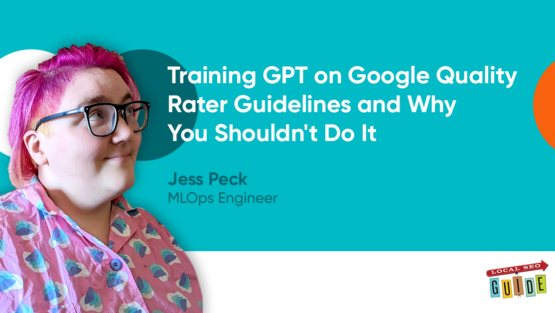 Training GPT on Google Quality Rater Guidelines and Why You Shouldn’t Do It